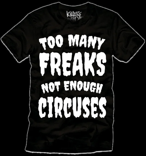 Too Many Freaks T-Shirt